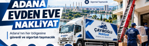 Adana Evden Eve Nakliyat 